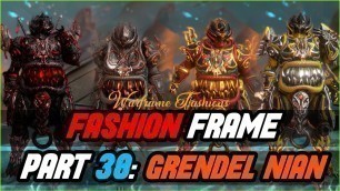 'GRENDEL NIAN SKIN | LUNAR RENEWAL | Fashion Frame Episode 37 [WARFRAME]'