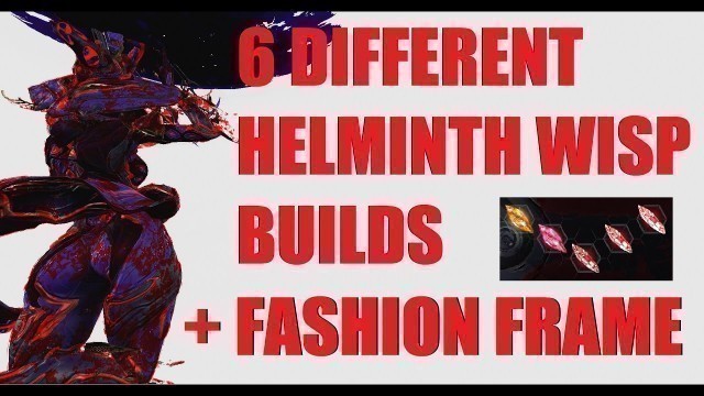 '[WARFRAME] 6 Wisp Builds + Fashion Frames'