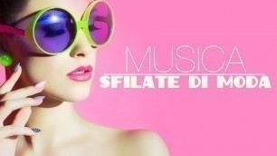 'Soundtrack Per Sfilata Di Moda, Deep House, Musica Elettronica, Fashion Show, Musica Ritmata'