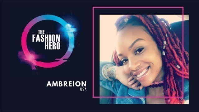 'Ambreion Davis, possible contestant for The Fashion Hero TV Series Season 3'