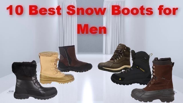 '10 Best Snow Boots for Men | Best Snow Boots for Men 2017'