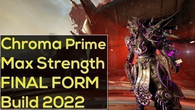 'Chroma Prime MAX Power Strenght Build 2022 | Warframe Echoes of the Zariman'