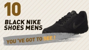 'Black Nike Shoes Mens // Hot Trending Oct 2017'