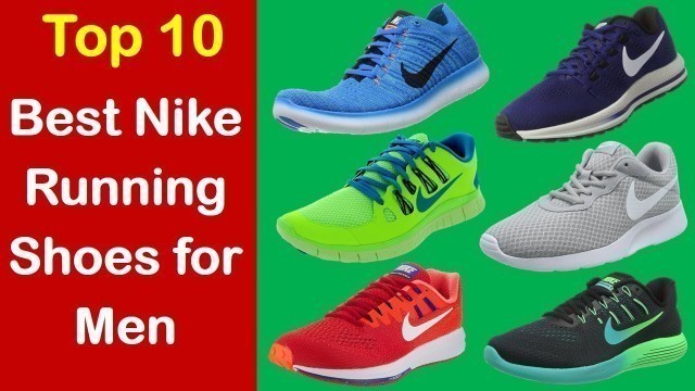 'Best Nike Running Shoes 2017/2018 - Best Nike Running Shoes For Men'