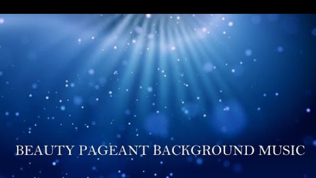 'Beauty Pageant Background Music Non Stop | Fashion Show Background Music Non Stop'