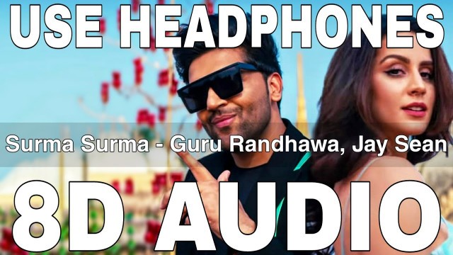 'Surma Surma (8D Audio) || Guru Randhawa || Jay Sean || Larissa Bonesi || Vee Music'