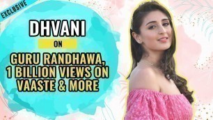 'Dhvani Bhanushali on her bond with Guru Randhawa, 1 Billion views for Vaaste, fashion secrets & more'