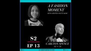 'A Fashion Moment With Carlton Spence | Season 2 Episode 13'