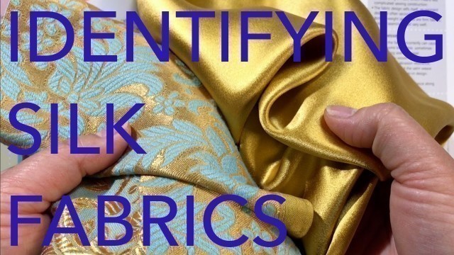 'Learning About Fabrics 3: Identifying Silk Fabrics'