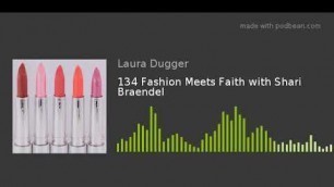 '134 Fashion Meets Faith with Shari Braendel'