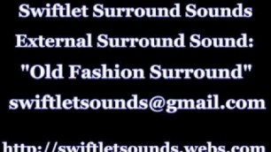 'External Swiftlet Surround Sound - Old Fashion Surround (by swiftletsounds@gmail.com)'