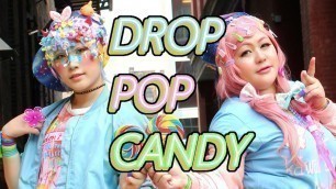 'DROP POP CANDY Dance cover - Decora fashion cosplay'