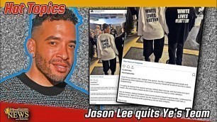 'Jason Lee quits Kanye West’s Team after wearing White Lives Matter T shirts at Yeezy Fashion Show!'