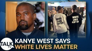 'Kanye West wears White Lives Matter t-shirt at Paris fashion week'