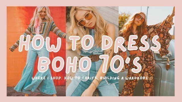 'How To Dress 70\'s Boho Inspired | Thrifting Boho Wardrobe | Retro Fashion 1970\'s Style Aesthetic'