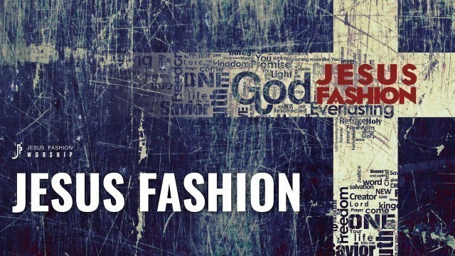 'JESUS FASHION 流行敬拜專輯 MV《Jesus Fashion》'