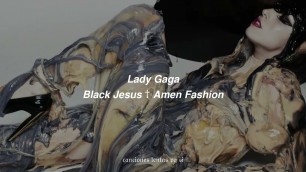 'Lady Gaga; Black Jesus † Amen Fashion (Slowed + Reverb)'