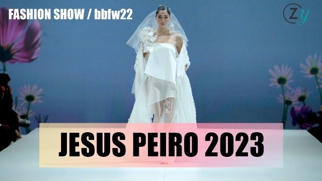 'Défilé JESUS PEIRO - Barcelona Bridal Fashion Week 2022'