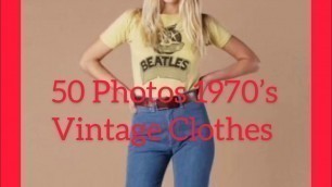 'Vintage clothes Of The 70’s'