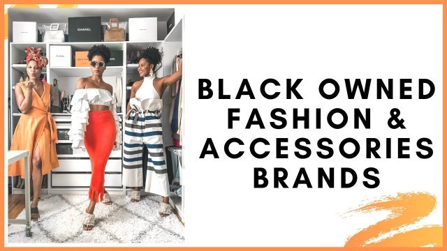 'Black Owned Fashion & Accessories Brands THAT ARE 