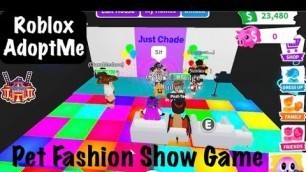 'Roblox AdoptMe - Pet Fashion Show Game |❤️  Just Chade✨ ❤️'