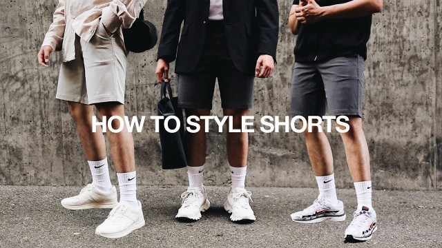 'HOW TO STYLE SHORTS / 3 Simple & Easy Ways | Men\'s Summer Fashion 2019'