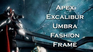 'Warframe: Apex Excalibur Umbra (Fashion Frame)'