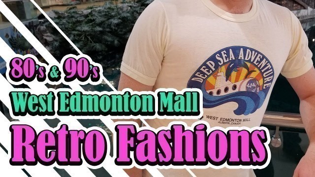 '1980\'s & 90\'s West Edmonton Mall Souvenier Fashions - Best Edmonton Mall'