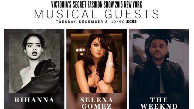 'Selena Gomez, Rihanna & The Weeknd To Perform At 2015 Victoria\'s Secret Fashion Show!'