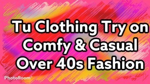 'Tu Clothing Try on | Comfy & Casual | Over 40s Fashion'