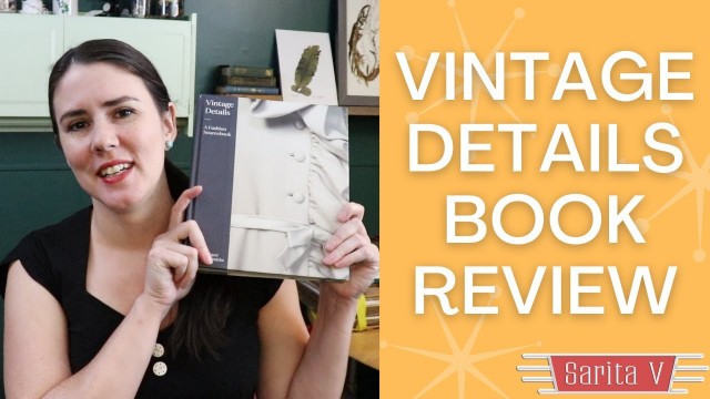 'Admiring 1930s, 1940s, and 1950s fashion - my thoughts on the Vintage Details Book!'