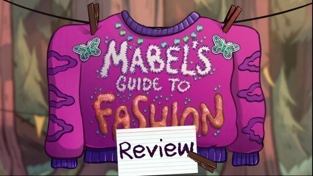 'Gravity Falls Review - Mabel\'s Guide to Fashion'