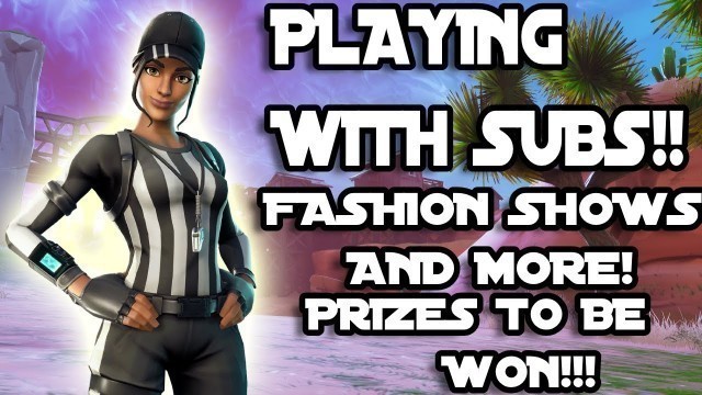 'WIN PRIZES!|Playing with subs|Fashion Show | Simon Says|Fortnite Livestream'