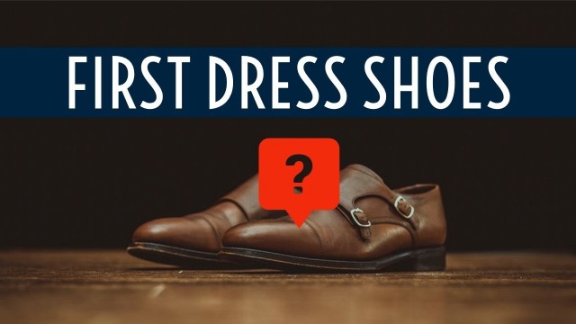 'The First 5 Dress Shoes Every Guy Needs || Men\'s Fashion 2019 || Gent\'s Lounge'