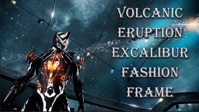 'Warframe: Volcanic Eruption Excalibur (Fashion Frame)'