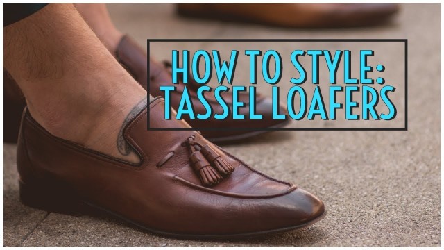 'How to Style Tassel Loafers || Men\'s Fashion Lookbook 2019 || Gent\'s Lounge'