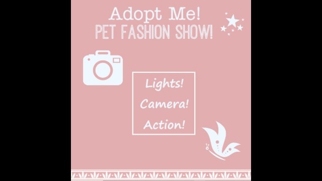 'Adopt Me!  Pet fashion Show!'