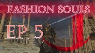 'Dark Souls 2: Fashion Souls (Episode 5)'