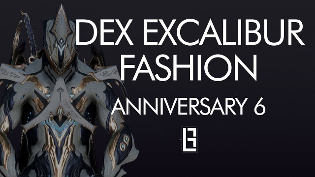 'Warframe : Dex Excalibur Fashion - 6th Anniversary'