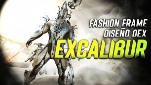 'WARFRAME | Fashionframe | Diseño Dex Excalibur'