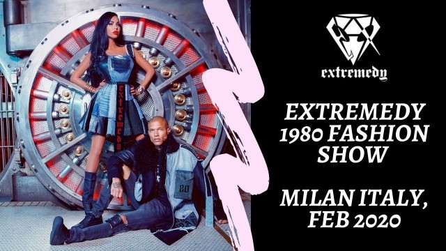 'EXTREMEDY 1980 February 2020 Milan Fashion Show | Full Video'