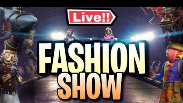 'FASHION SHOW// JOIN NOW TO WIN A PRIZE// FORTNITE LIVE STREAM// CUSTOM MATCH MAKING!'