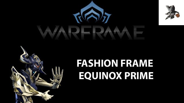 'Warframe - Fashion frame Equinox Prime'