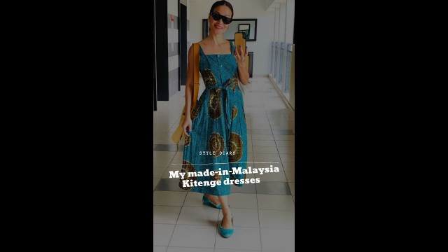 'My Made-in-Malaysia Kitenge dresses'