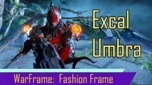 'Warframe:  Fashion Frame with Excalibur Umbra'