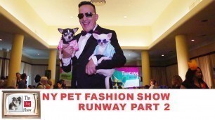 'New York Pet Fashion Show 2016 Runway Part 2 The Dog Show NYC'