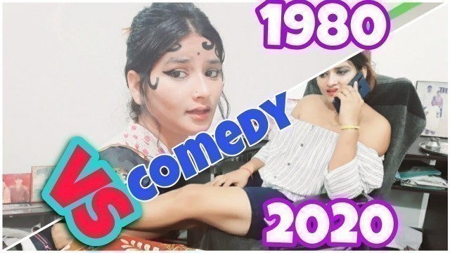 '1980 VS 2020 || Masti|| Comedy || Fashion  Ka  Jalwa'