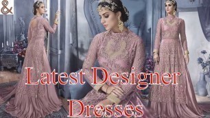 '2017 Latest Designer Dresses New Patterns for Women & Girls: Indian Fashion Collection Online Sale'