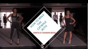 'Behind the scenes video from Santa Fe Fashion Week\'s Rehearsal I Learn how to walk the catwalk'