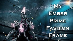 'Warframe: My Ember Prime (Fashion Frame)'